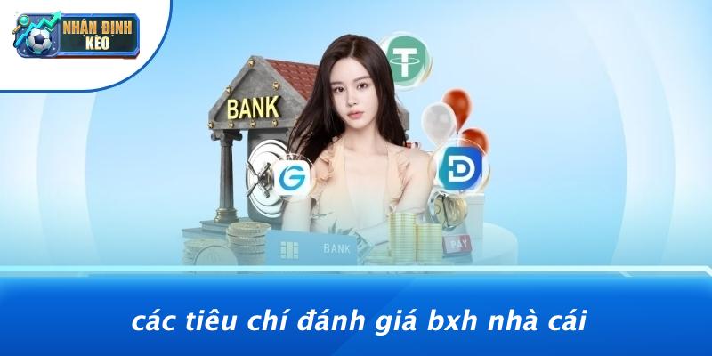 Các Tiêu Chí Đánh Giá BXH Nhà Cái