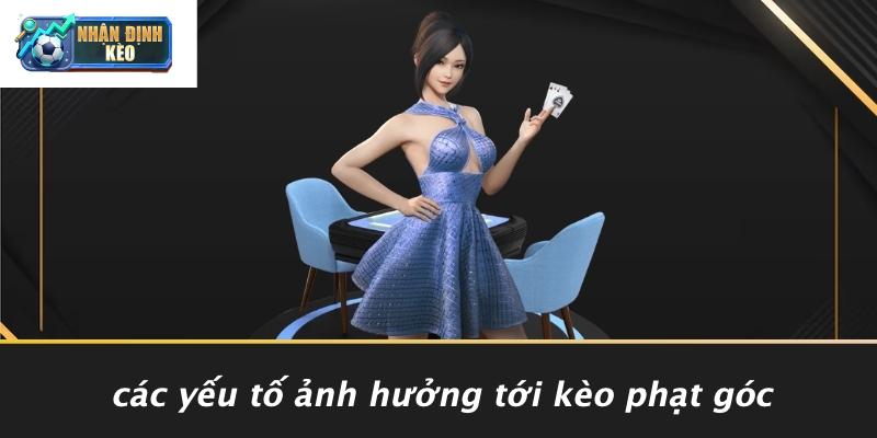 Các Yếu Tố Ảnh Hưởng Tới Kèo Phạt Góc