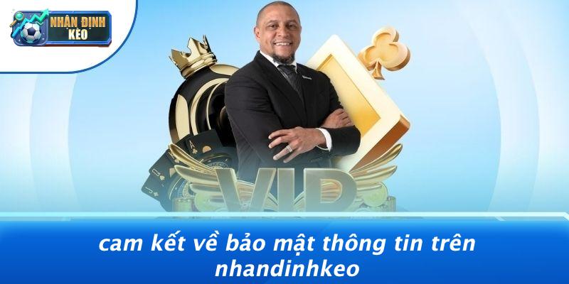 Cam Kết Về Bảo Mật Thông Tin Trên Nhandinhkeo