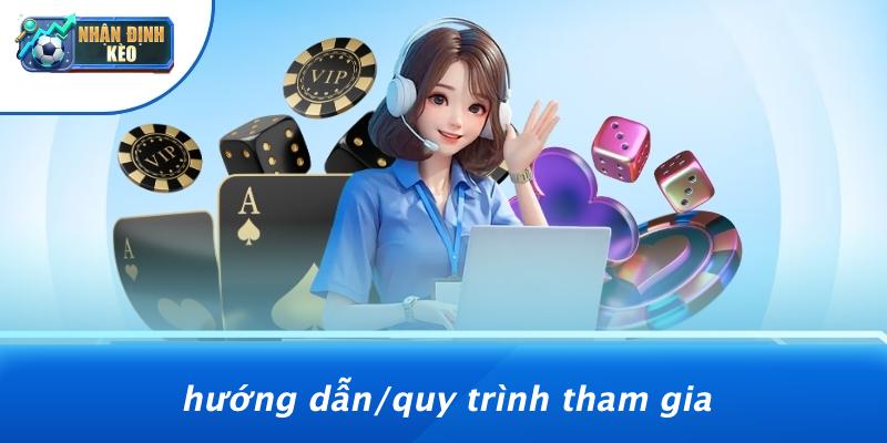 Hướng Dẫn/Quy Trình Tham Gia