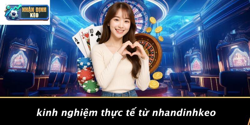 Kinh Nghiệm Thực Tế Từ Nhandinhkeo