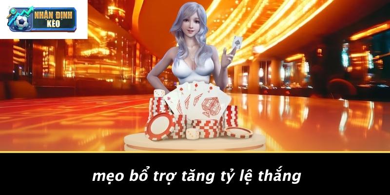 Mẹo Bổ Trợ Tăng Tỷ Lệ Thắng