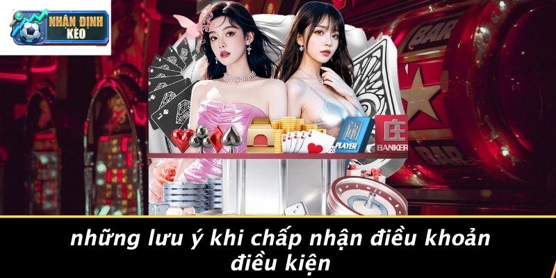Những Lưu Ý Khi Chấp Nhận Điều Khoản Điều Kiện