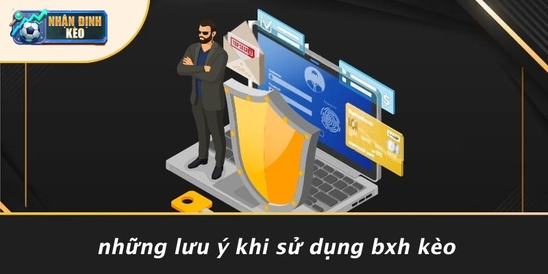 Những Lưu Ý Khi Sử Dụng BXH Kèo
