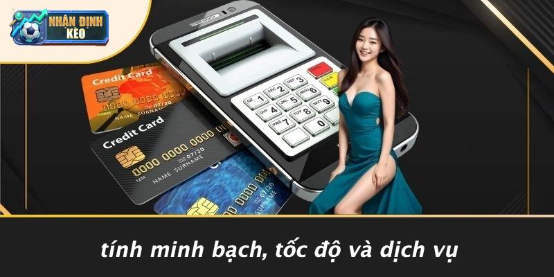 Tính Minh Bạch, Tốc Độ Và Dịch Vụ
