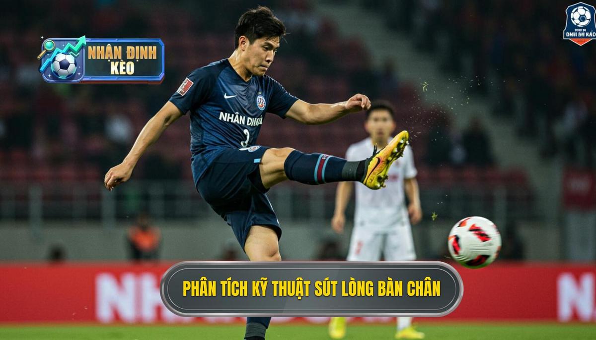 Phân Tích Chuyên Sâu Về Kỹ Thuật Sút Bóng Bằng Lòng Bàn Chân