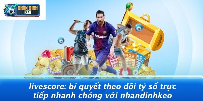 nhận định kèo Live score