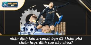 Nhận Định Kèo Arsenal