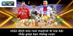 Nhận Định Kèo Real Madrid