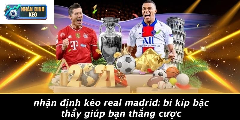 Nhận Định Kèo Real Madrid