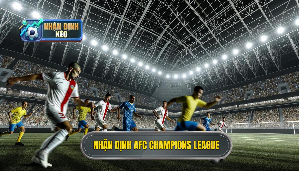 Nhận định AFC Champions League