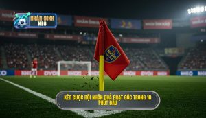Kèo cược đội nhận quả phạt góc trong 10 phút đầu
