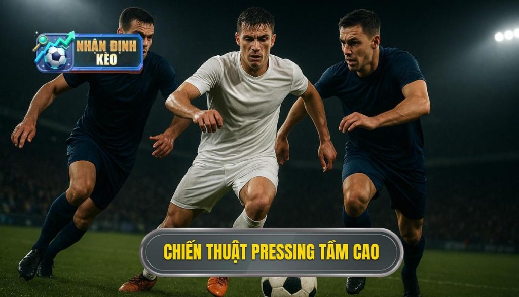 Chiến thuật pressing tầm cao