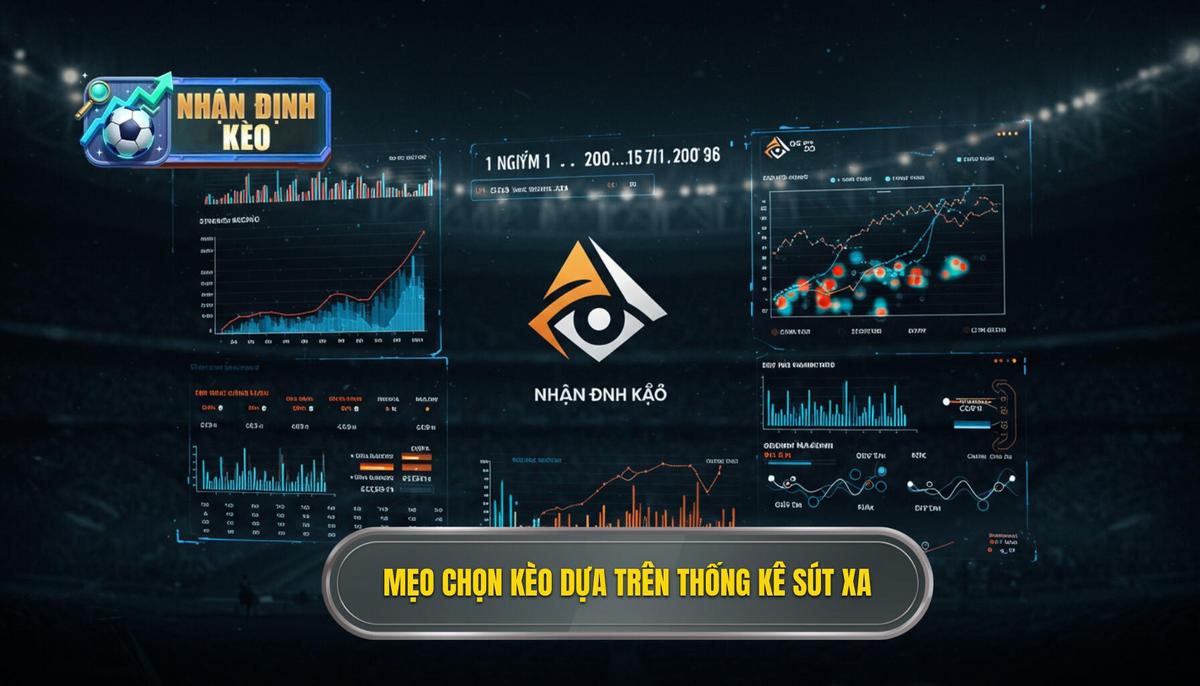 Mẹo chọn kèo dựa trên thống kê sút xa